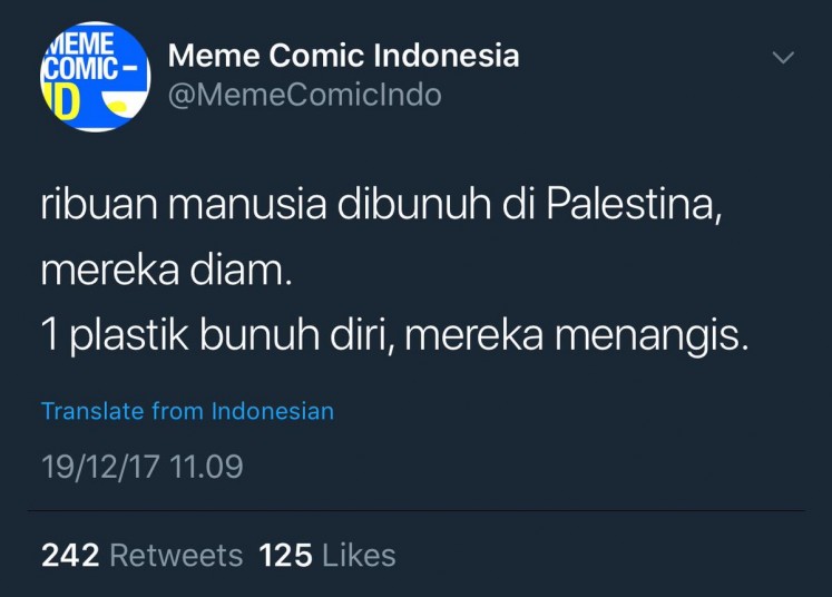 Insensitive tweets from the account @MemeComicIndo (MCI) marred what was supposed to be a mourning period and ignited anger among Indonesian Shawols. The tweet, posted late on Tuesday, read: “Thousands of people are killed in Palestine, they are quiet. One plastic commits suicide, they cried over him.”