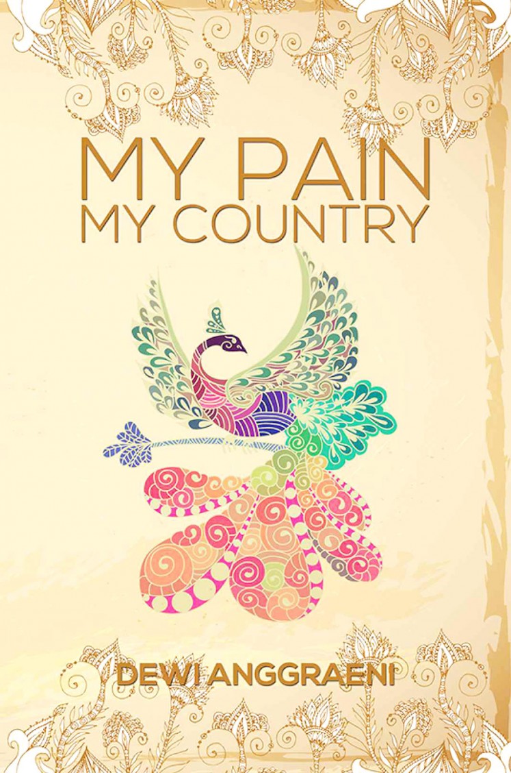 My Pain, My Country by Dewi Anggraeni