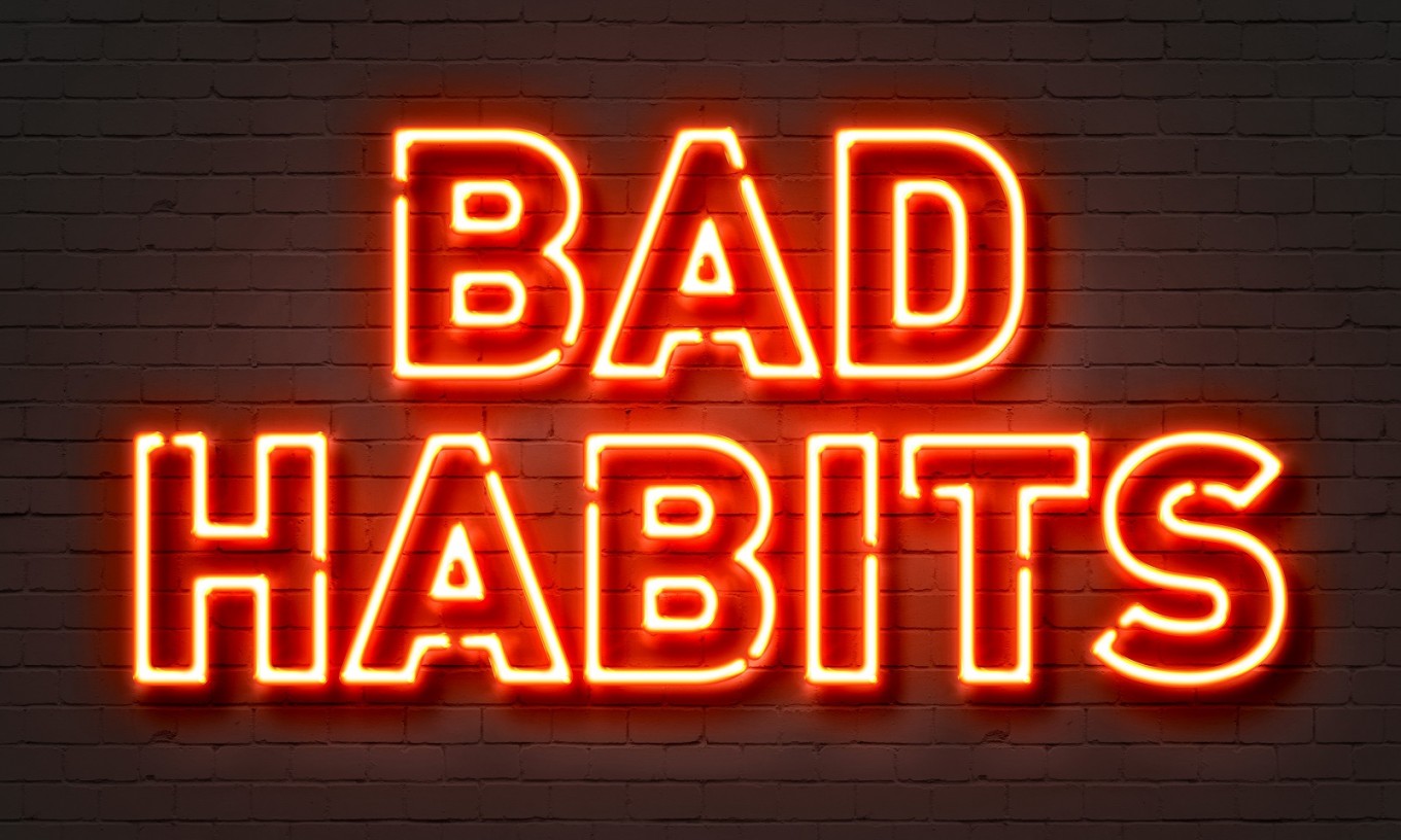 Bad habits