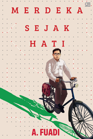 'Merdeka Sejak Hati' by Ahmad Fuadi.