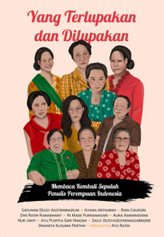 Remembering: 'Yang Terlupakan dan Dilupakan: Membaca Kembali Sepuluh Penulis Perempuan Indonesia' (The Forgotten: Rereading ten Indonesian female writers) is a collection of essays by women about Indonesia's "forgotten" women, published by Marjin Kiri. (Courtesy of Marjin Kiri)