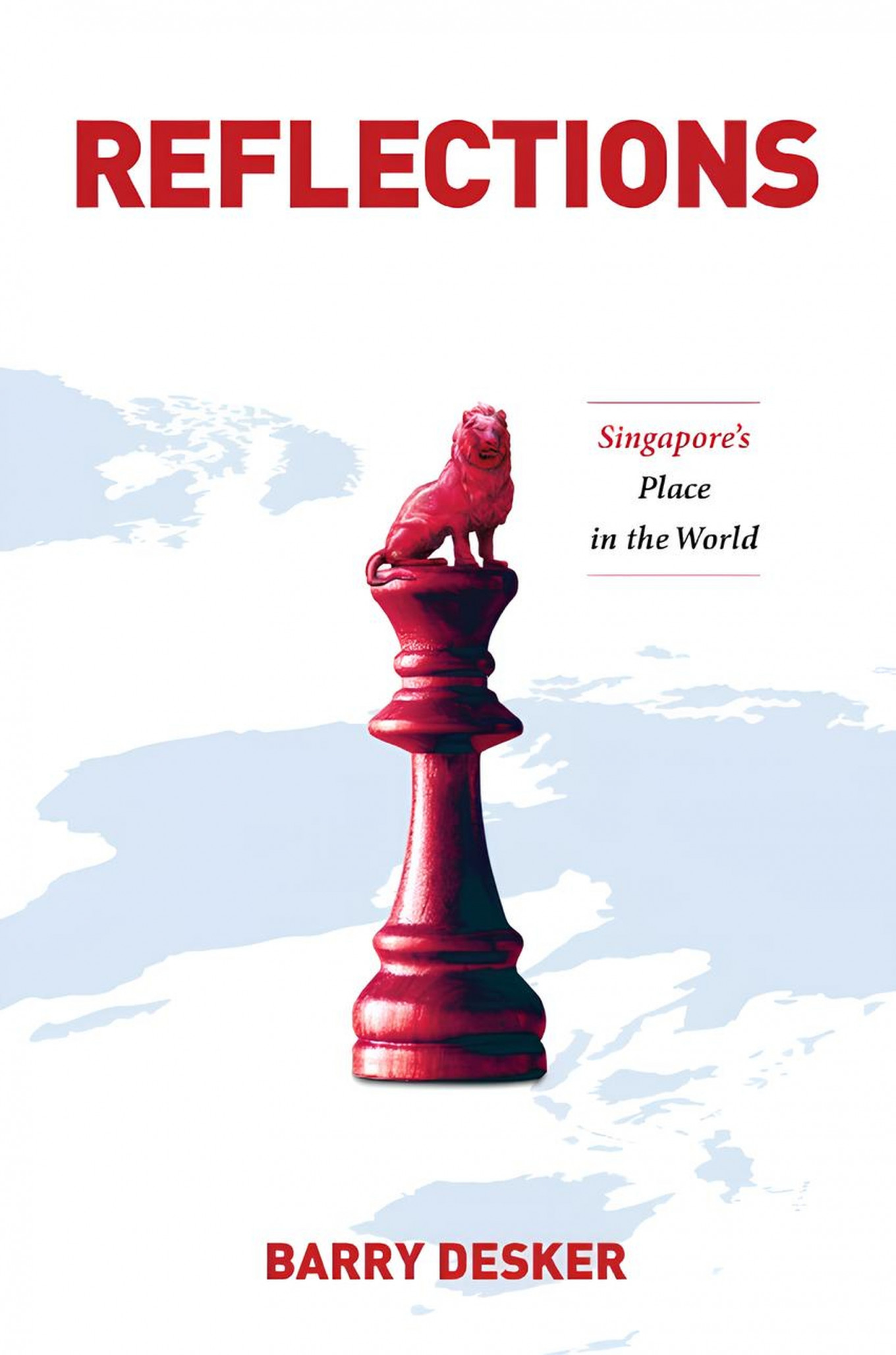 The cover art for 'Reflections: Singapore&rsquo;s Place in the World' (2024) by Barry Desker, published by Strait Times Press