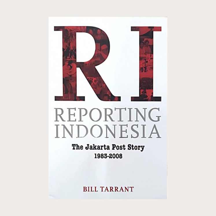 Reporting Indonesia (The Jakarta Post Story 1983-2008)
