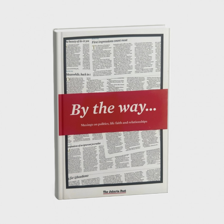 ‘By The Way’ – A collection of stories from The Jakarta Post